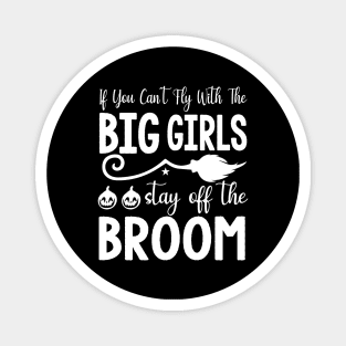 Big Girls Broomstick | Halloween 2023 Magnet